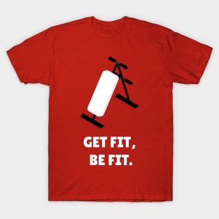 Get Fit, Be Fit. Workout T-Shirt